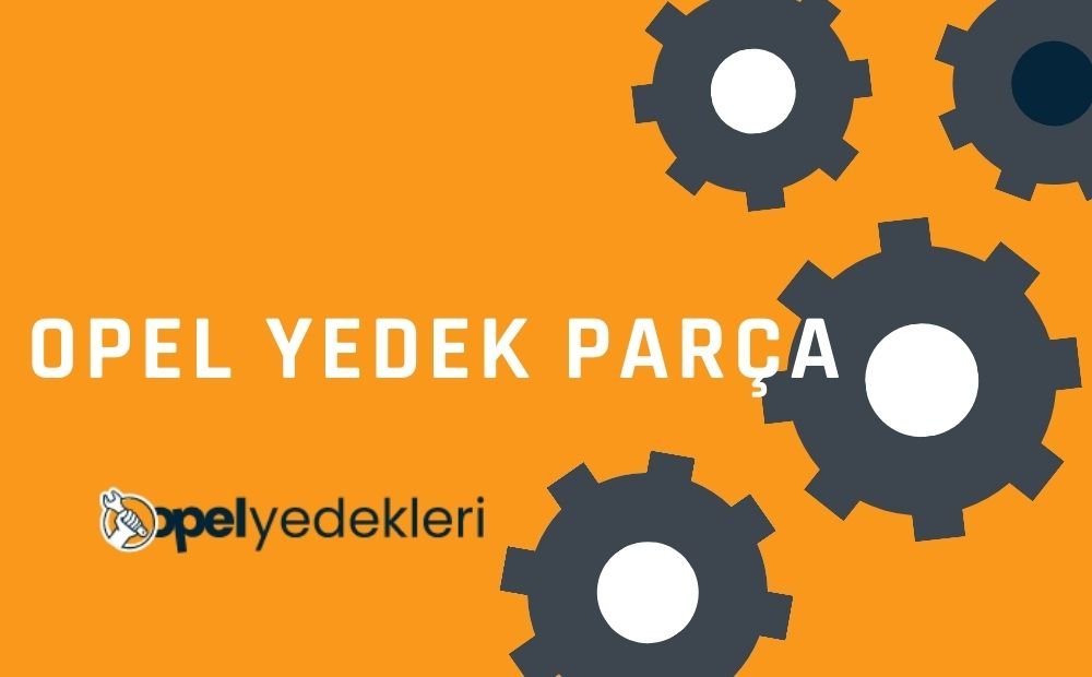 Aksaray Opel Yedek Parça